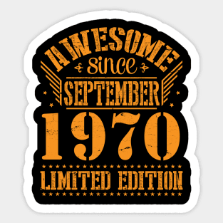 Awesome Since September 1970 Limited Edition Happy Birthday 50 Years Old To Me You Sticker